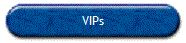VIPs